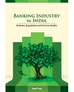 Banking Industry in India: Reforms, Regulations and Services Quality