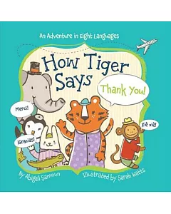 How Tiger Says Thank You!: And Adventure in Eight Languages