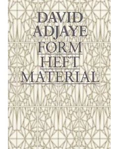 David Adjaye: Form, Heft, Material