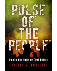 Pulse of the People: Political Rap Music and Black Politics