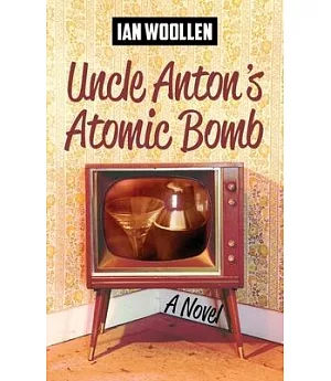 Uncle Anton’s Atomic Bomb