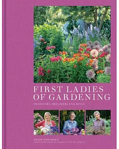 First Ladies of Gardening: Pioneers, Designers and Dreamers