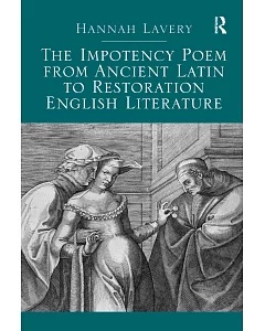 The Impotency Poem from Ancient Latin to Restoration English Literature