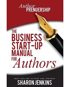 Authorpreneurship: The Business Start-up Manual for Authors