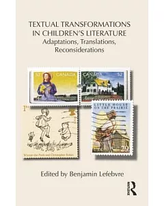 Textual Transformations in Children’s Literature: Adaptations, Translations, Reconsiderations
