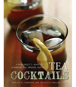 Tea Cocktails: A Mixologist’s Guide to Legendary Tea-Infused Cocktails