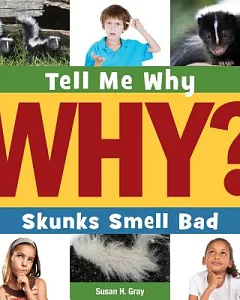 Skunks Smell Bad