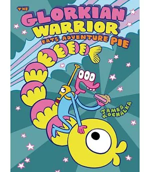 The Glorkian Warrior Eats Adventure Pie