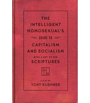 The Intelligent Homosexual’s Guide to Capitalism and Socialism With a Key to the Scriptures
