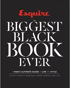 Esquire the Biggest Black Book Ever: A Man’s Ultimate Guide to Life and Style