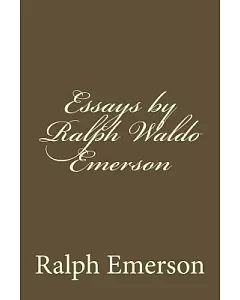 Essays by ralph waldo Emerson