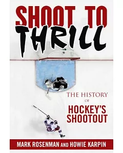 Shoot to Thrill: The History of Hockey’s Shootout