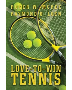 Love-to-Win Tennis: Win More and Lose Less