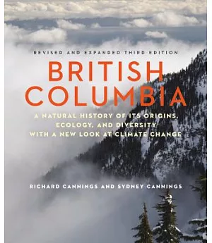 British Columbia: A Natural History of Its Origins, Ecology, and Diversity With a New Look at Climate Change
