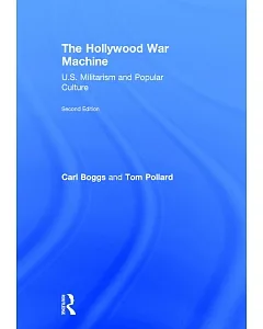 The Hollywood War Machine: U.s. Militarism and Popular Culture