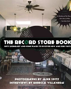 The Record Store Book: Fifty Legendary and Iconic Places to Discover New and Used Vinyl