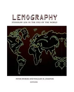 Lemography: Stanislaw Lem in the Eyes of the World