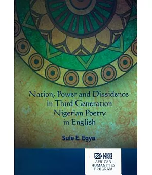 Nation, Power and Dissidence in Third-Generation Nigerian Poetry in English