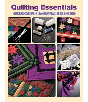 Quilting Essentials: hand guide to all the basics