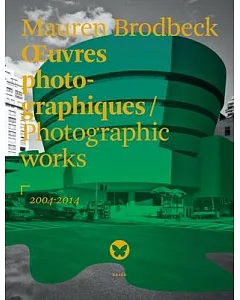 Oeuvres Photographiques/Photographic Works 2004/2014