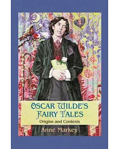 Oscar Wilde’s Fairy Tales: Origins and Contexts