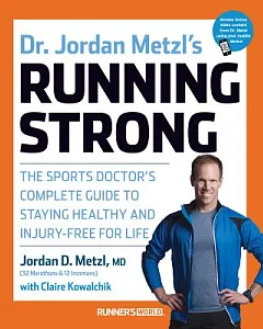 Dr. jordan Metzl’s Running Strong: The Sports Doctor’s Complete Guide to Staying Healthy and Injury-Free for Life