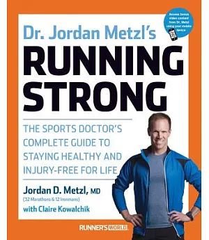 Dr. Jordan Metzl’s Running Strong: The Sports Doctor’s Complete Guide to Staying Healthy and Injury-Free for Life