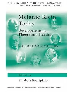 Melanie Klein Today: Developments in Theory and Practice: Mainly Theory