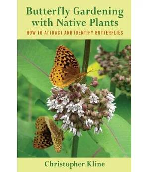 Butterfly Gardening With Native Plants: How to Attract and Identify Butterflies