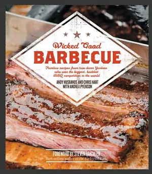 Wicked Good Barbecue: Fearless Recipes from Two Damn Yankees Who Won the Biggest, Baddest Bbq Competitions in the World