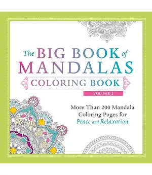The Big Book of Mandalas Adult Coloring Book: More Than 200 Mandala Coloring Pages for Peace and Relaxation