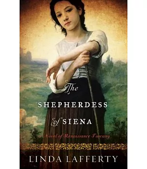 The Shepherdess of Siena: A Novel of Renaissance Tuscany