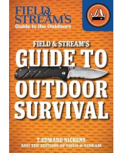 Field & Stream’s Guide to Outdoor Survival