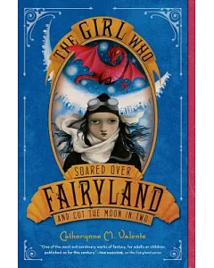 The Girl Who Soared over Fairyland and Cut the Moon in Two