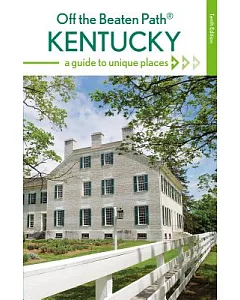 Off the Beaten Path Kentucky: A Guide to Unique Places