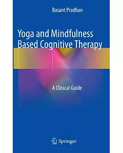 Yoga and Mindfulness Based Cognitive Therapy: A Clinical Guide