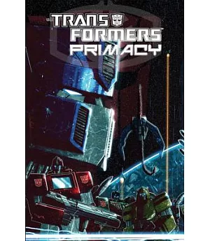 The Transformers: Primacy