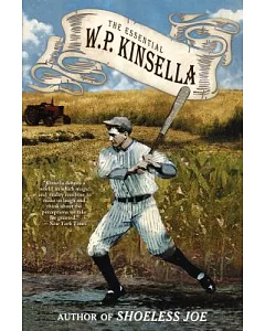 The Essential W. P. Kinsella