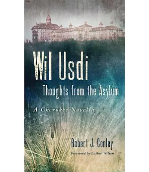 Wil Usdi: Thoughts from the Asylum, a Cherokee Novella