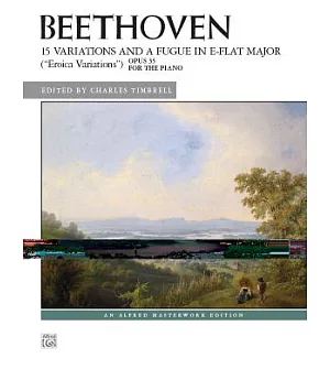 Beethoven 15 Variations and a Fugue in E-Flat Major, Eroica Variations, Op. 35: For the Piano