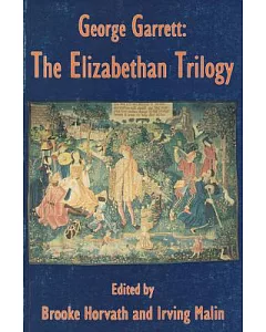 George Garrett: The Elizabethan Trilogy