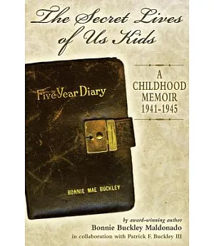 The Secret Lives of Us Kids: A Childhood Memoir 1941-1942
