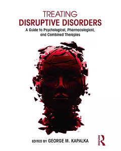 Treating Disruptive Disorders: A Guide to Psychological, Pharmacological, and Combined Therapies