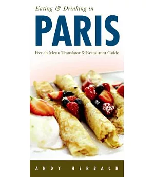 Eating & Drinking in Paris: French Menu Translator and Restaurant Guide