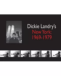 dickie Landry’s New York, 1969-1979