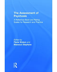The Assessment of Psychosis: A Reference Book and Rating Scales for Research and Practice