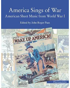 America Sings of War: American Sheet Music from World War I