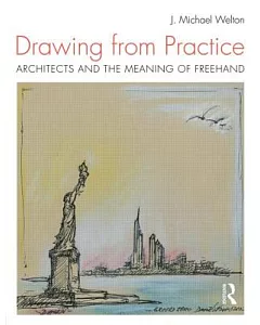 Drawing from Practice: Architects and the Meaning of Freehand