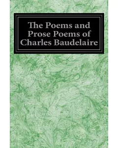 The Poems and Prose Poems of Charles baudelaire