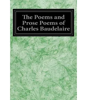 The Poems and Prose Poems of Charles Baudelaire